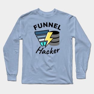 Funnel Hacker Long Sleeve T-Shirt